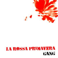 gang la rossa primavera